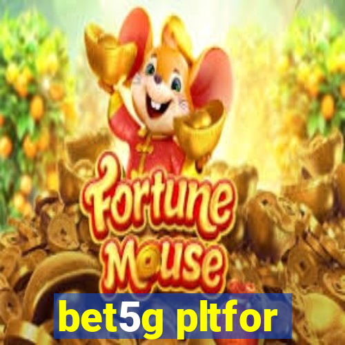 bet5g pltfor